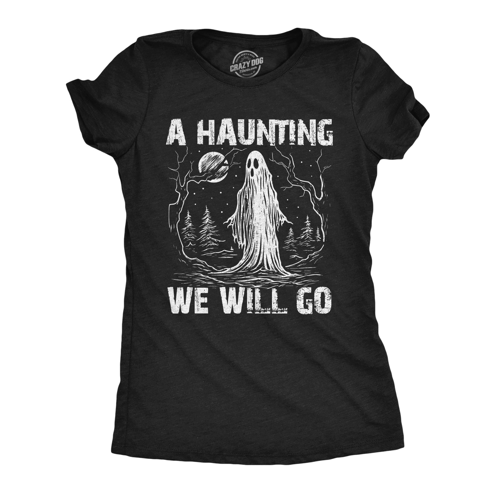 A Haunting We Will Go Women's T Shirt