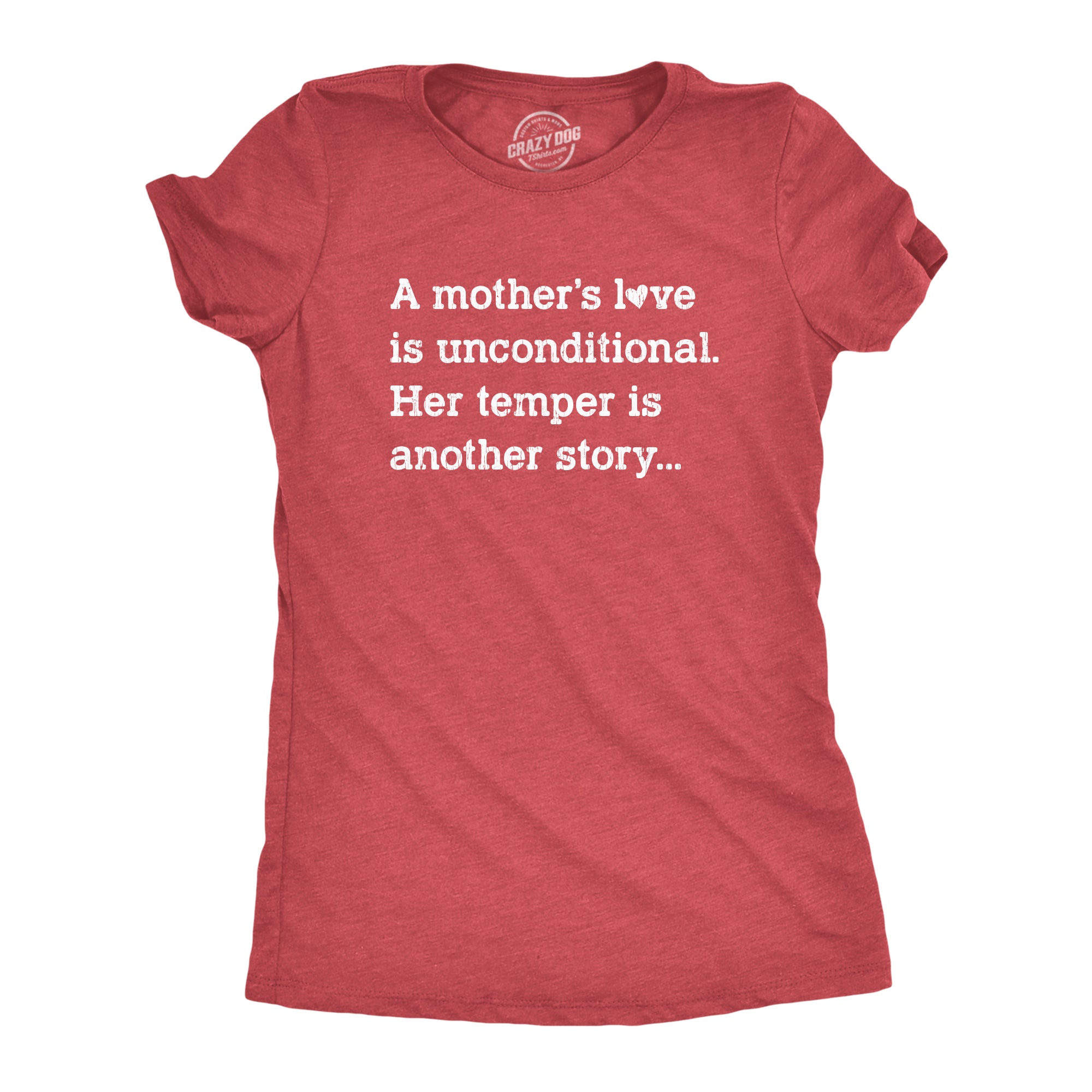 A Mother's Love Is Unconditional Her Temper Is Another Story Women's T Shirt