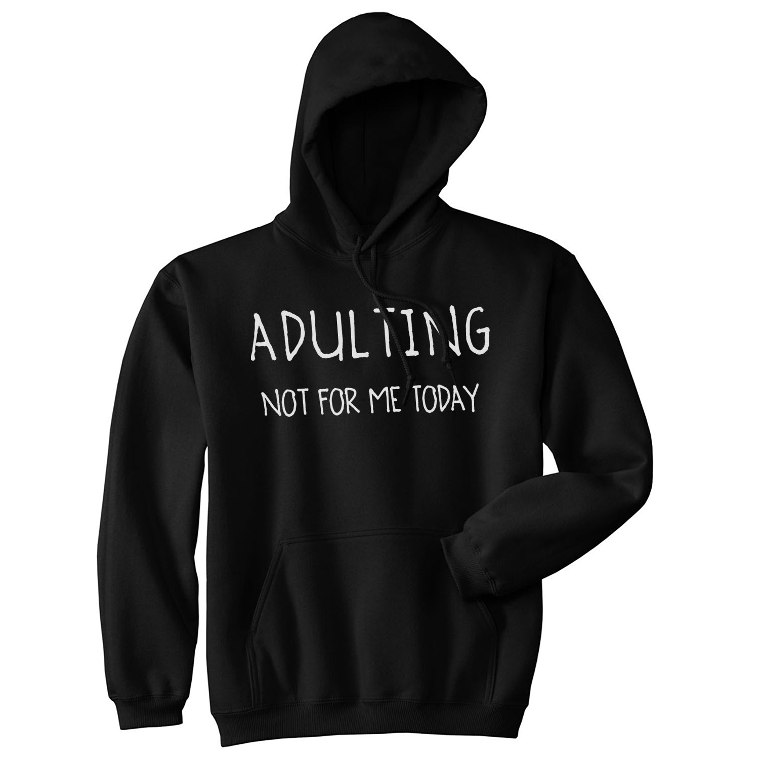 Adulting Is Not For Me Today Hoodie theshoepalace