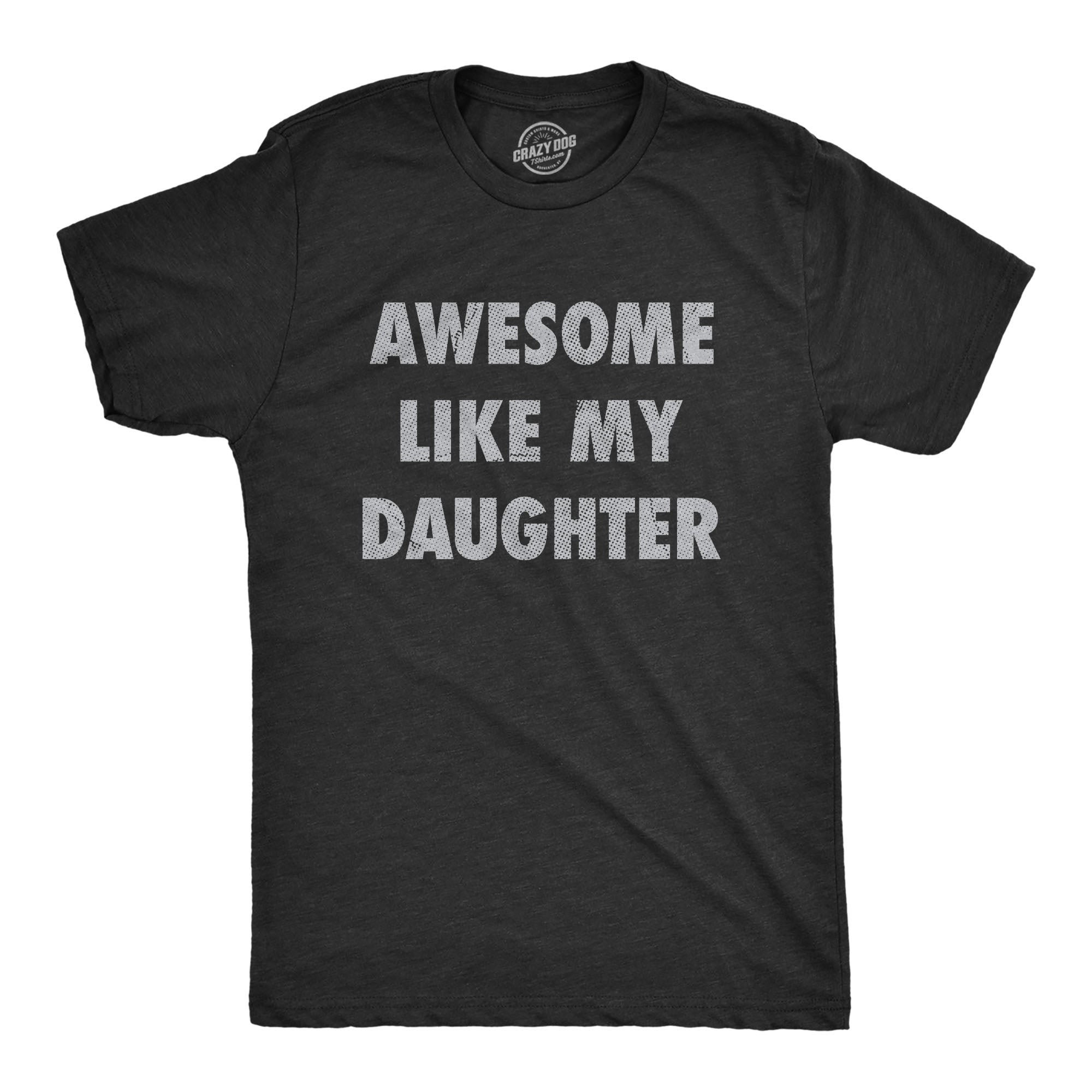 Awesome Like My Daughter Men's T Shirt theshoepalace