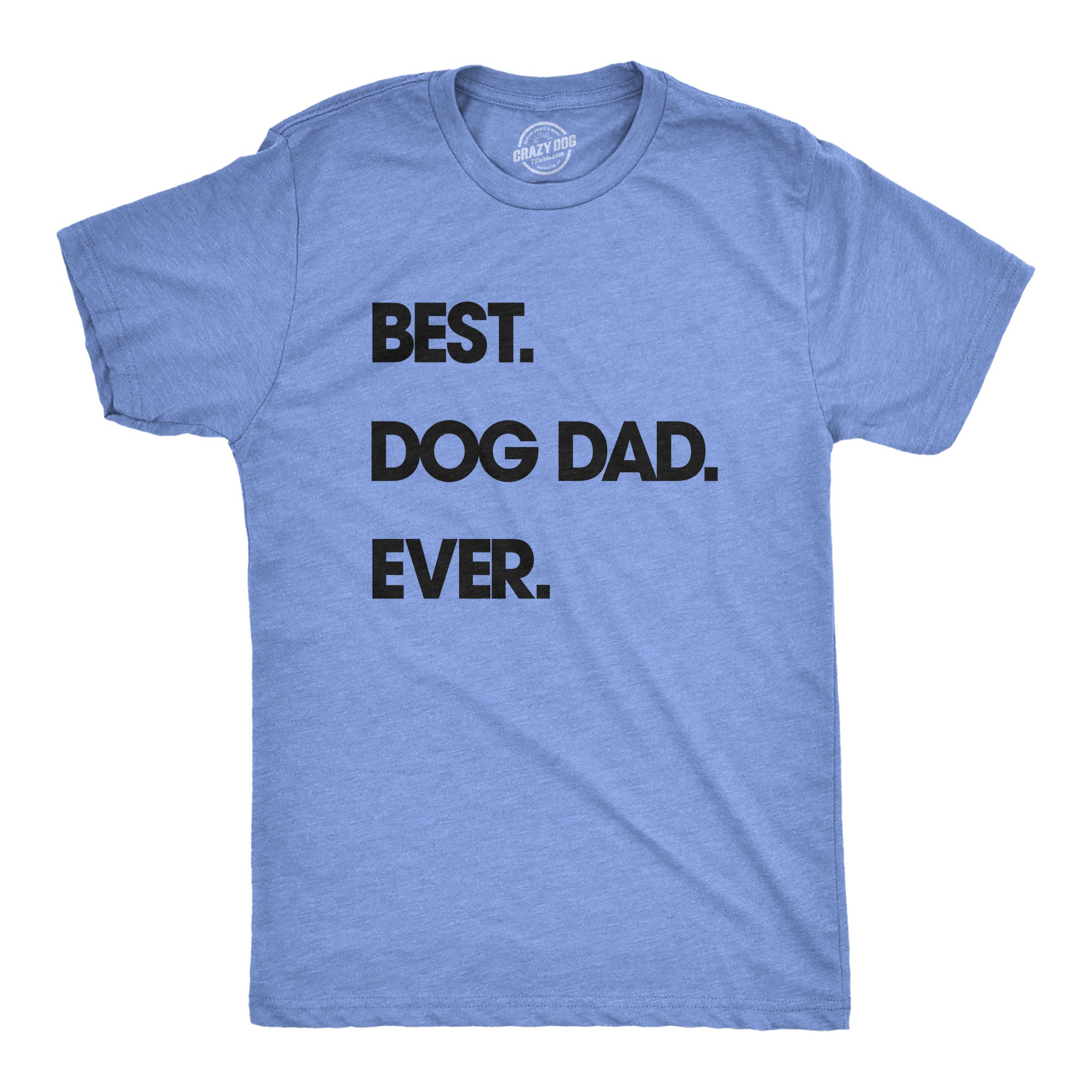 Best Dog Dad Ever Men's T Shirt theshoepalace