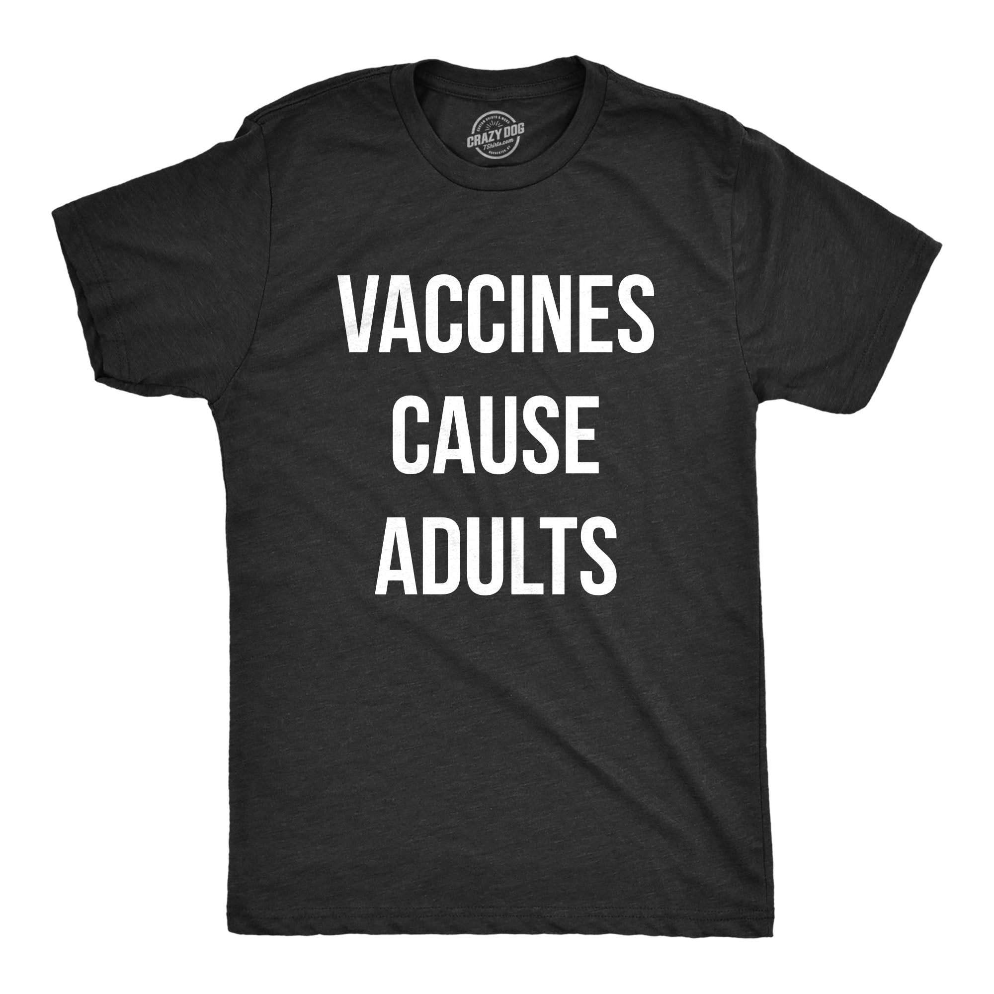 Vaccines Cause Adults Men's T Shirt theshoepalace