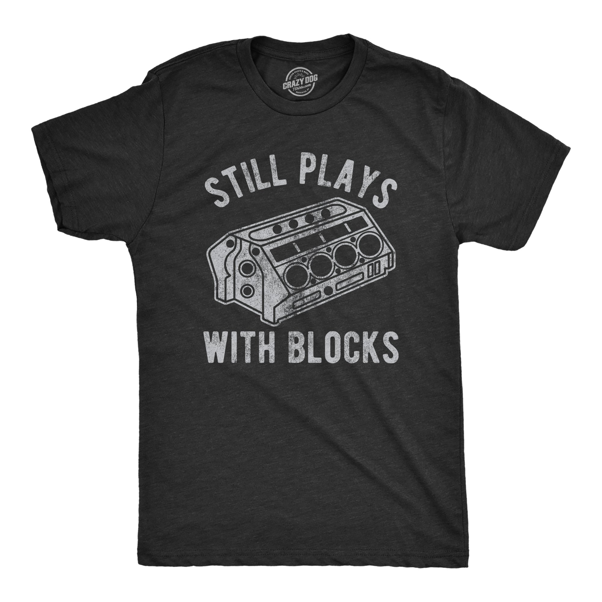 Still Plays With Blocks Men's T Shirt