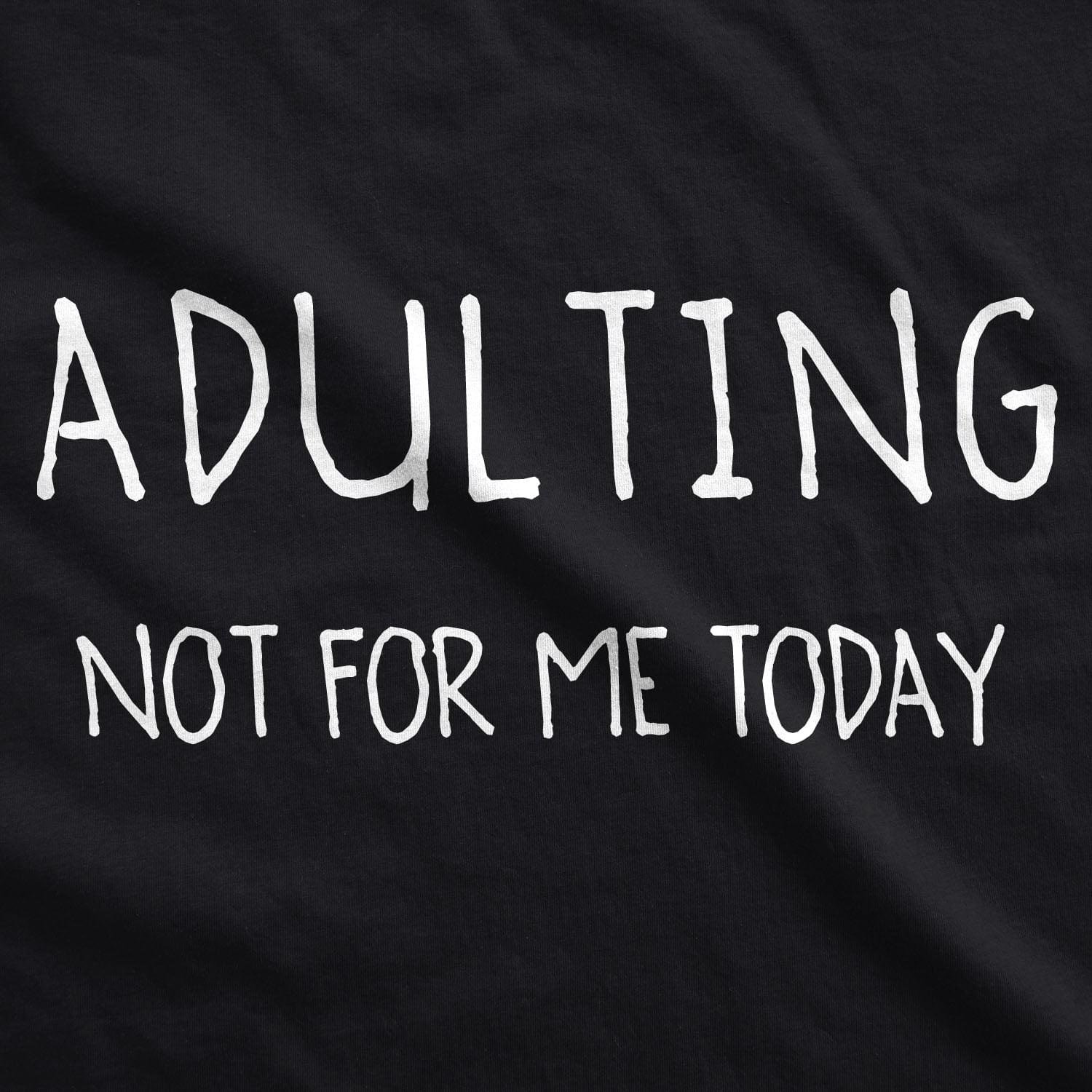 Adulting Is Not For Me Today Hoodie theshoepalace - Image 2