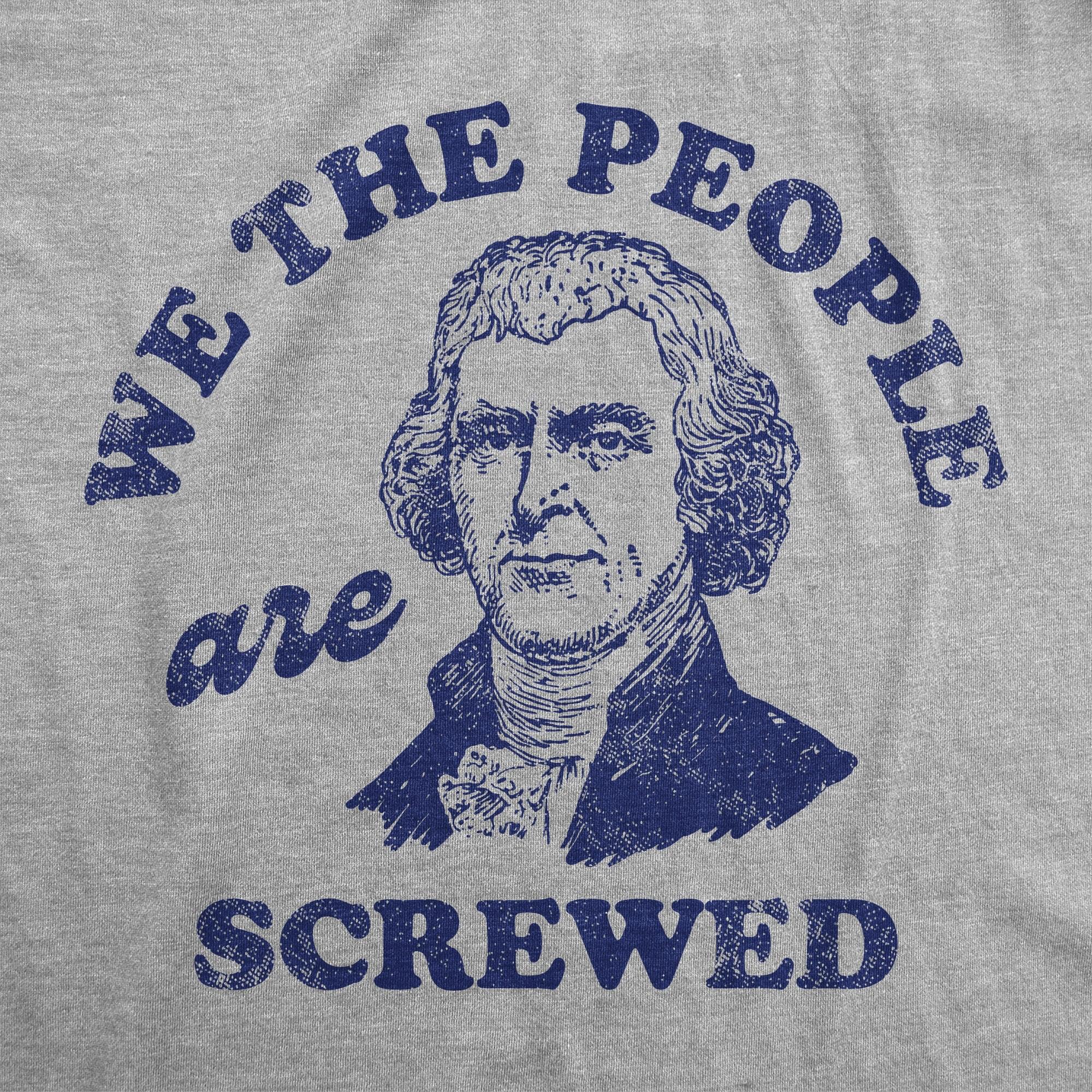 We The People Are Screwed Men's T Shirt  theshoepalace - Image 2
